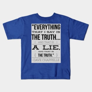 Dave Chappelle Truth brain teaser (Blk text) Kids T-Shirt